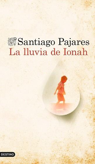 LA LLUVIA DE IONAH | 9788423349760 | SANTIAGO PAJARES | Llibres Parcir | Llibreria Parcir | Llibreria online de Manresa | Comprar llibres en català i castellà online