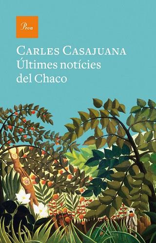 ÚLTIMES NOTÍCIES DEL CHACO | 9788475888989 | CASAJUANA, CARLES | Llibres Parcir | Llibreria Parcir | Llibreria online de Manresa | Comprar llibres en català i castellà online