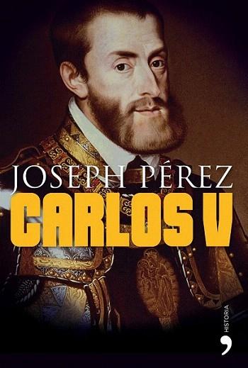 CARLOS V Historia | 9788484608318 | PEREZ JOSEPH | Llibres Parcir | Llibreria Parcir | Llibreria online de Manresa | Comprar llibres en català i castellà online