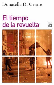 EL TIEMPO DE LA REVUELTA | 9788432320125 | DI CESARE, DONATELLA | Llibres Parcir | Llibreria Parcir | Llibreria online de Manresa | Comprar llibres en català i castellà online