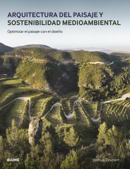 ARQUITECTURA DEL PAISAJE Y SOSTENIBILIDAD MEDIOAMBIENTAL | 9788417757793 | ZEUNERT, JOSHUA | Llibres Parcir | Llibreria Parcir | Llibreria online de Manresa | Comprar llibres en català i castellà online