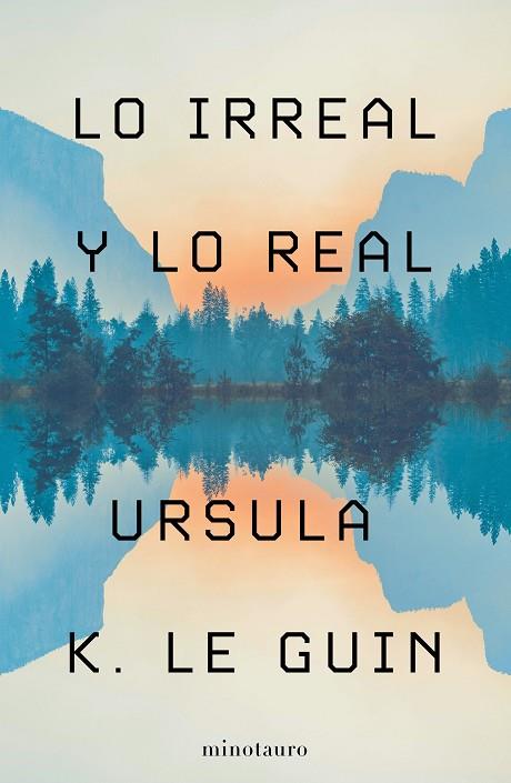 LO IRREAL Y LO REAL | 9788445009987 | LE GUIN, URSULA K. | Llibres Parcir | Llibreria Parcir | Llibreria online de Manresa | Comprar llibres en català i castellà online