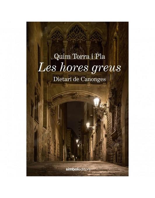 LES HORES GREUS | 9788415315988 | TORRA, QUIM | Llibres Parcir | Librería Parcir | Librería online de Manresa | Comprar libros en catalán y castellano online