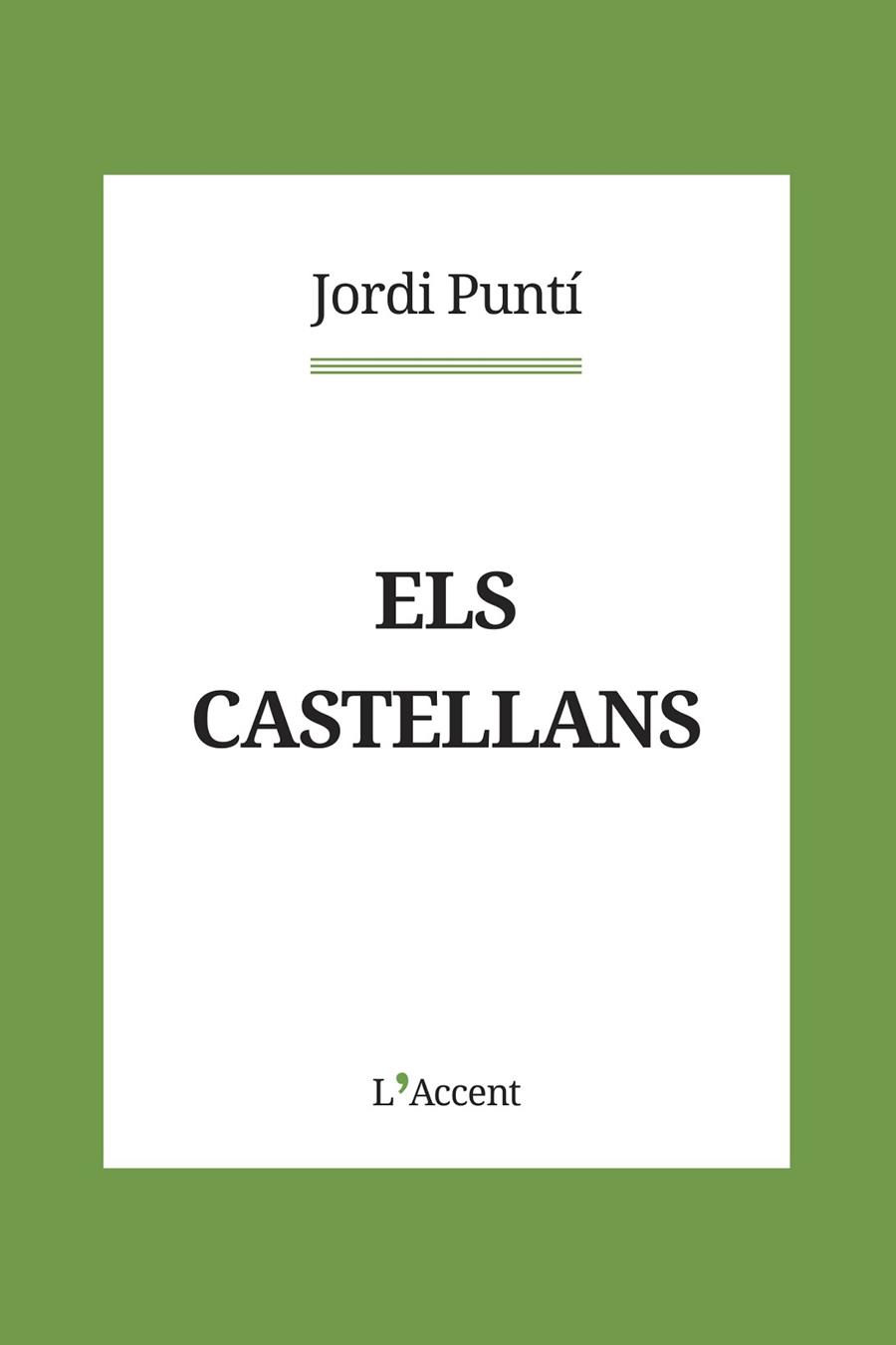 ELS CASTELLANS | 9788418680083 | PUNTÍ, JORDI | Llibres Parcir | Llibreria Parcir | Llibreria online de Manresa | Comprar llibres en català i castellà online
