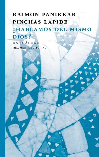¿HABLAMOS DEL MISMO DIOS? | 9788415518884 | RAIMON, PANIKKAR/PINCHAS, LAPIDE | Llibres Parcir | Llibreria Parcir | Llibreria online de Manresa | Comprar llibres en català i castellà online