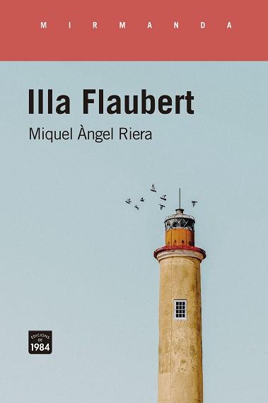 ILLA FLAUBERT | 9788416987986 | MIQUEL ÀNGEL RIERA | Llibres Parcir | Llibreria Parcir | Llibreria online de Manresa | Comprar llibres en català i castellà online
