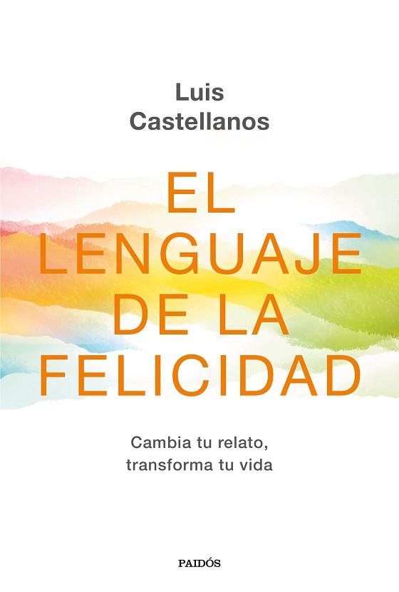 EL LENGUAJE DE LA FELICIDAD | 9788449336416 | CASTELLANOS, LUIS | Llibres Parcir | Llibreria Parcir | Llibreria online de Manresa | Comprar llibres en català i castellà online