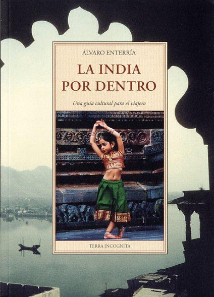LA INDIA POR DENTRO | 9788497169592 | ENTERRIA GARCIA, ALVARO | Llibres Parcir | Llibreria Parcir | Llibreria online de Manresa | Comprar llibres en català i castellà online