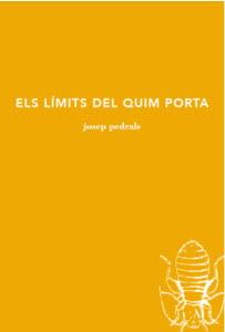 ELS LÍMITS DEL QUIM PORTA | 9788494833243 | PEDRALS, JOSEP | Llibres Parcir | Llibreria Parcir | Llibreria online de Manresa | Comprar llibres en català i castellà online