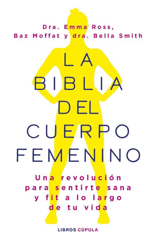 LA BIBLIA DEL CUERPO FEMENINO | 9788448037390 | ROSS, EMMA/MOFFAT, BAZ/DR BELLA SMITH | Llibres Parcir | Llibreria Parcir | Llibreria online de Manresa | Comprar llibres en català i castellà online