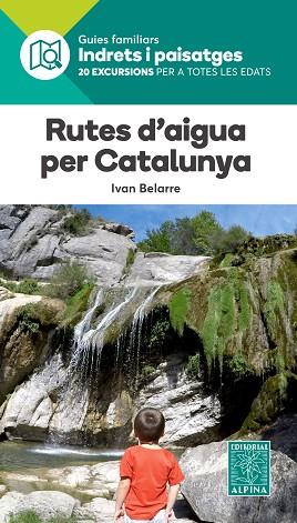 RUTES D'AIGUA PER CATALUNYA -ALPINA | 9788480907484 | BELARRE, IVAN | Llibres Parcir | Llibreria Parcir | Llibreria online de Manresa | Comprar llibres en català i castellà online