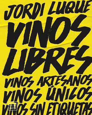 VINOS LIBRES | 9788408262374 | LUQUE, JORDI | Llibres Parcir | Llibreria Parcir | Llibreria online de Manresa | Comprar llibres en català i castellà online