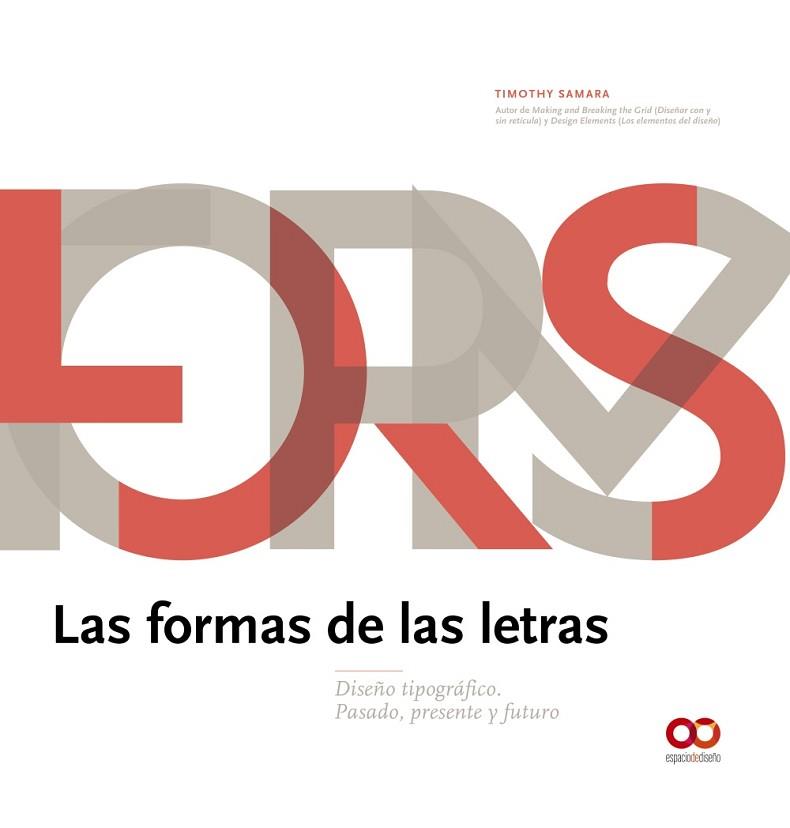 LAS FORMAS DE LAS LETRAS | 9788441540934 | SAMARA, TIMOTHY | Llibres Parcir | Llibreria Parcir | Llibreria online de Manresa | Comprar llibres en català i castellà online