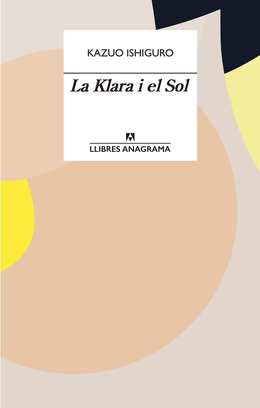 LA KLARA I EL SOL | 9788433915931 | ISHIGURO, KAZUO | Llibres Parcir | Librería Parcir | Librería online de Manresa | Comprar libros en catalán y castellano online