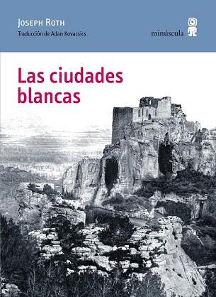 LAS CIUDADES BLANCAS | 9788494145780 | ROTH, JOSEPH | Llibres Parcir | Llibreria Parcir | Llibreria online de Manresa | Comprar llibres en català i castellà online