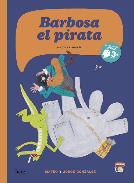 BARBOSA EL PIRATA | 9788416114801 | JORGE GONZáLEZ | Llibres Parcir | Llibreria Parcir | Llibreria online de Manresa | Comprar llibres en català i castellà online