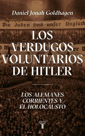 LOS VERDUGOS VOLUNTARIOS DE HITLER | 9788430623044 | GOLDHAGEN, DANIEL JONAH | Llibres Parcir | Llibreria Parcir | Llibreria online de Manresa | Comprar llibres en català i castellà online