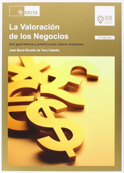 LA VALORACIÓN DE LOS NEGOCIOS | 9788415581949 | REVELLO DE TORO CABELLO, JOSÉ MARÍA | Llibres Parcir | Llibreria Parcir | Llibreria online de Manresa | Comprar llibres en català i castellà online
