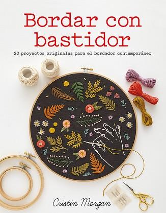 BORDAR CON BASTIDOR | 9788425227134 | MORGAN, CRISTIN | Llibres Parcir | Llibreria Parcir | Llibreria online de Manresa | Comprar llibres en català i castellà online
