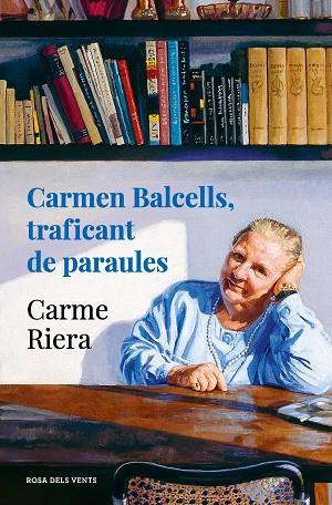 CARMEN BALCELLS, TRAFICANT DE PARAULES | 9788418033834 | RIERA, CARME | Llibres Parcir | Llibreria Parcir | Llibreria online de Manresa | Comprar llibres en català i castellà online