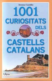1001 CURIOSITATS DELS CASTELLS CATALANS | 9788494928697 | CASTILLO CASO, IRENEU | Llibres Parcir | Llibreria Parcir | Llibreria online de Manresa | Comprar llibres en català i castellà online