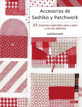 ACCESORIOS DE SASHIKO Y PATCHWORK | 9788498747539 | SASHIKONAMI | Llibres Parcir | Llibreria Parcir | Llibreria online de Manresa | Comprar llibres en català i castellà online