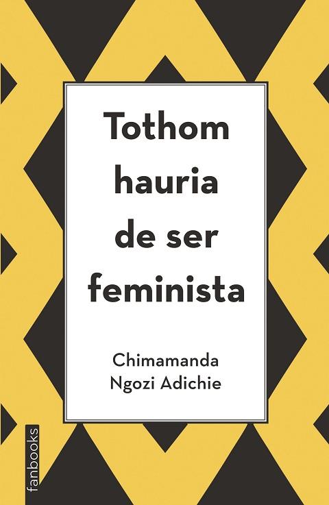 TOTHOM HAURIA DE SER FEMINISTA | 9788416297894 | CHIMAMANDA NGOZI ADICHIE | Llibres Parcir | Llibreria Parcir | Llibreria online de Manresa | Comprar llibres en català i castellà online