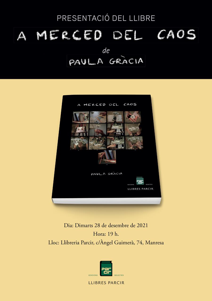 PRESENTACIÓ DEL LLIBRE "A MERCED DEL CAOS" de PAULA GRÀCIA - Llibres Parcir | Llibreria Parcir | Llibreria online de Manresa | Comprar llibres en català i castellà online