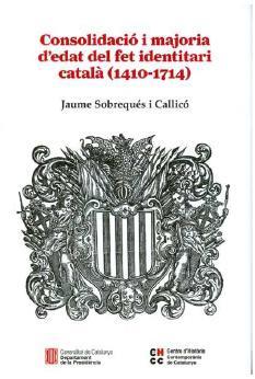 CONSOLIDACIÓ I MAJORIA D'EDAT DEL FET IDENTITARI CATALÀ (1410-1714) | 9788439392606 | SOBREQUÉS I CALLICÓ, JAUME | Llibres Parcir | Llibreria Parcir | Llibreria online de Manresa | Comprar llibres en català i castellà online