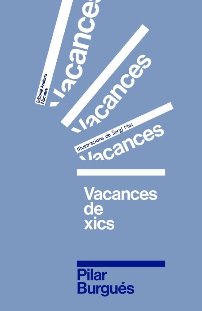 VACANCES DE XICS | 9789992075029 | BURGUES, PILAR | Llibres Parcir | Llibreria Parcir | Llibreria online de Manresa | Comprar llibres en català i castellà online