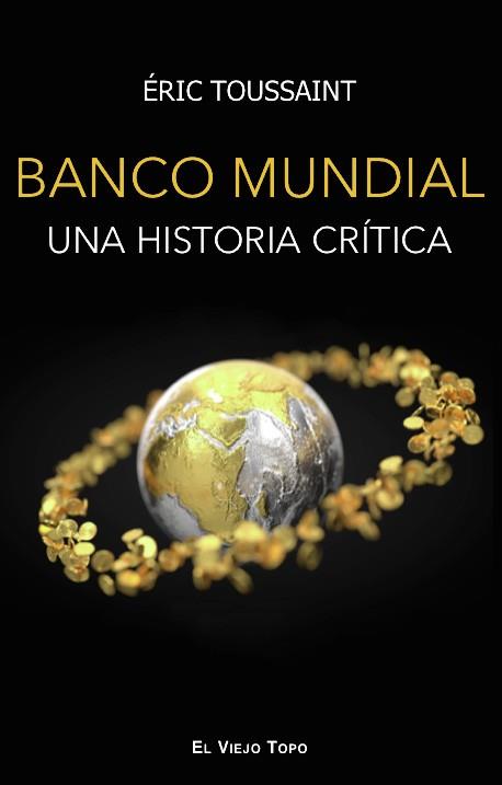 EL BANCO MUNDIAL | 9788419200143 | TOUSSAINT, ÉRIC | Llibres Parcir | Llibreria Parcir | Llibreria online de Manresa | Comprar llibres en català i castellà online
