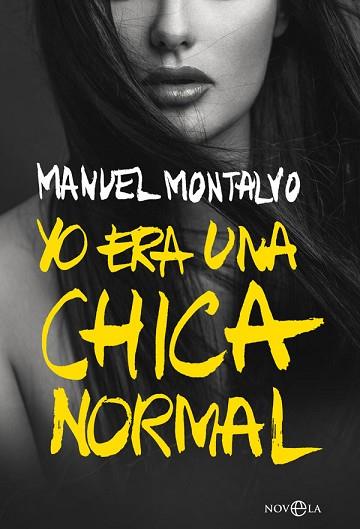 YO ERA UNA CHICA NORMAL | 9788491644316 | MONTALVO, MANUEL | Llibres Parcir | Llibreria Parcir | Llibreria online de Manresa | Comprar llibres en català i castellà online