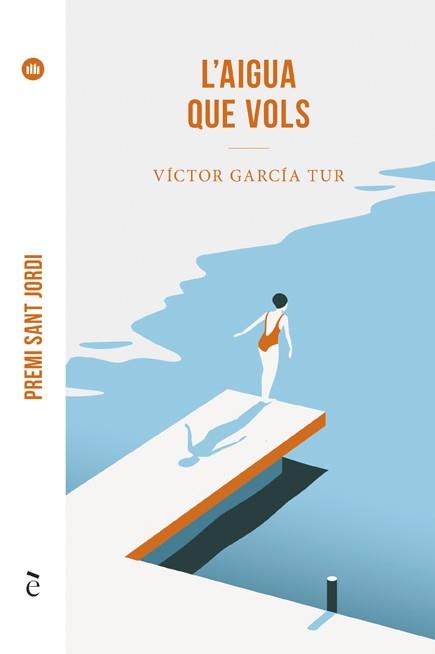L'AIGUA QUE VOLS | 9788441232280 | GARCÍA TUR, VÍCTOR | Llibres Parcir | Llibreria Parcir | Llibreria online de Manresa | Comprar llibres en català i castellà online