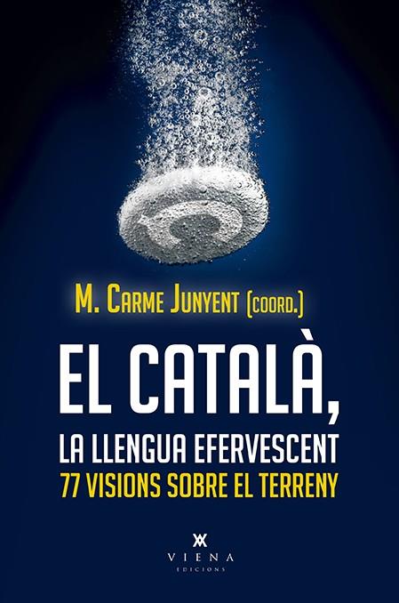 EL CATALÀ, LA LLENGUA EFERVESCENT | 9788417998806 | JUNYENT FIGUERAS, M. CARME/Y OTROS | Llibres Parcir | Llibreria Parcir | Llibreria online de Manresa | Comprar llibres en català i castellà online