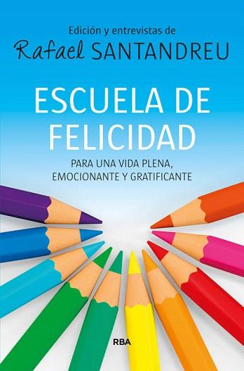 ESCUELA DE FELICIDAD | 9788490563847 | SANTANDREU , RAFAEL | Llibres Parcir | Llibreria Parcir | Llibreria online de Manresa | Comprar llibres en català i castellà online