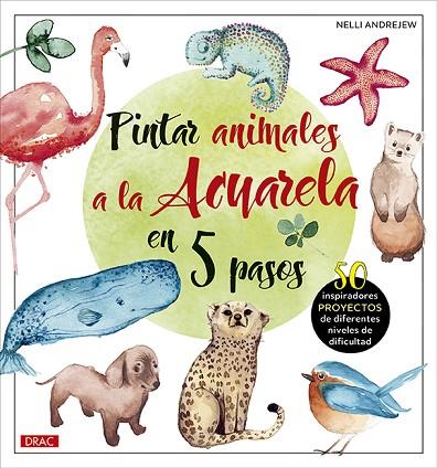 PINTAR ANIMALES A LA ACUARELA EN 5 PASOS | 9788498746907 | ANDREJEW, NELLI | Llibres Parcir | Llibreria Parcir | Llibreria online de Manresa | Comprar llibres en català i castellà online
