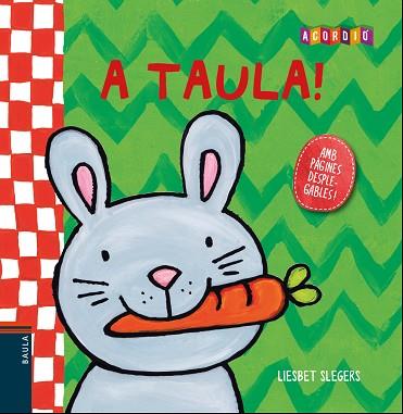 A TAULA! | 9788447932764 | SLEGERS, LIESBET | Llibres Parcir | Llibreria Parcir | Llibreria online de Manresa | Comprar llibres en català i castellà online