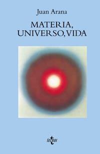MATERIA UNIVERSO VIDA | 9788430938377 | ARANA JUAN | Llibres Parcir | Librería Parcir | Librería online de Manresa | Comprar libros en catalán y castellano online