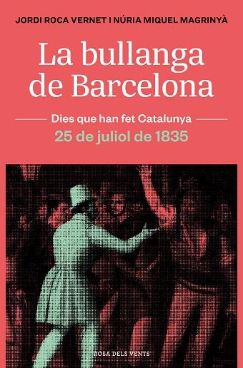 LA BULLANGA DE BARCELONA | 9788418033445 | ROCA, JORDI/MIQUEL, NÚRIA | Llibres Parcir | Llibreria Parcir | Llibreria online de Manresa | Comprar llibres en català i castellà online