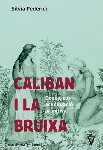 CALIBAN I LA BRUIXA | 9788492559855 | FEDERICI, SILVIA | Llibres Parcir | Llibreria Parcir | Llibreria online de Manresa | Comprar llibres en català i castellà online