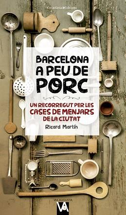 BARCELONA A PEU DE PORC | 9788490346280 | MARTíN CORTADA, RICARD | Llibres Parcir | Llibreria Parcir | Llibreria online de Manresa | Comprar llibres en català i castellà online