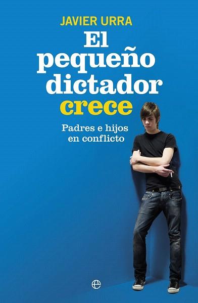EL PEQUEÑO DICTADOR CRECE | 9788490603239 | URRA, JAVIER | Llibres Parcir | Llibreria Parcir | Llibreria online de Manresa | Comprar llibres en català i castellà online