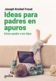 IDEAS PARA PADRES EN APUROS | 9788417835651 | KNOBEL FREUD, JOSEPH | Llibres Parcir | Llibreria Parcir | Llibreria online de Manresa | Comprar llibres en català i castellà online