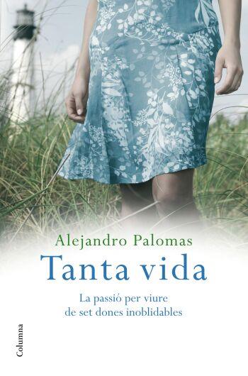 TANTA VIDA | 9788466409339 | PALOMAS ALEJANDRO | Llibres Parcir | Llibreria Parcir | Llibreria online de Manresa | Comprar llibres en català i castellà online