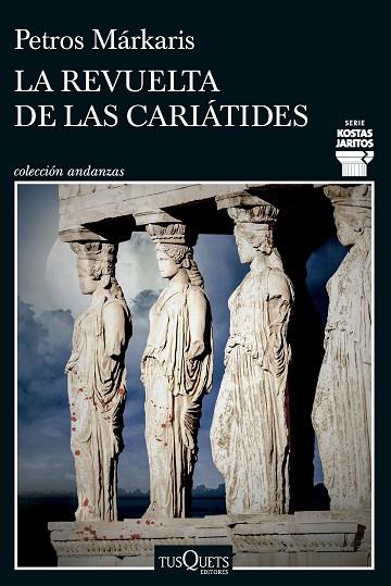 LA REVUELTA DE LAS CARIÁTIDES | 9788411074452 | MÁRKARIS, PETROS | Llibres Parcir | Llibreria Parcir | Llibreria online de Manresa | Comprar llibres en català i castellà online