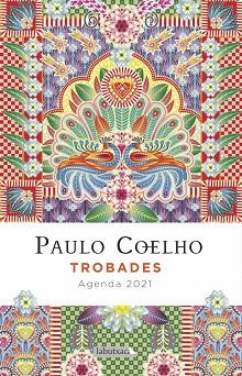 TROBADES. AGENDA COELHO 2021 | 9788417423537 | COELHO, PAULO | Llibres Parcir | Llibreria Parcir | Llibreria online de Manresa | Comprar llibres en català i castellà online