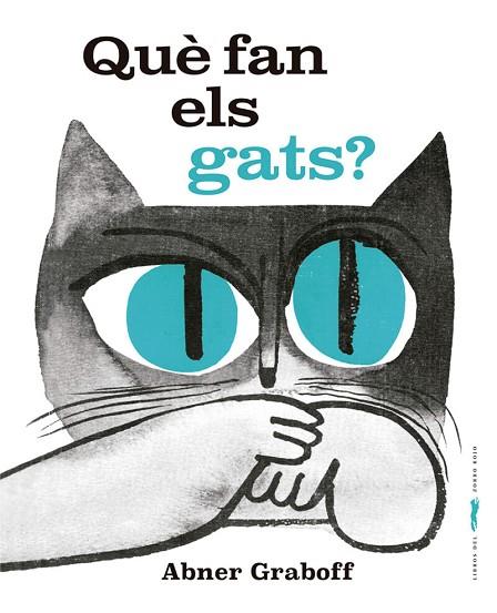 QUÈ FAN ELS GATS? | 9788412635386 | GRABOFF, ABNER | Llibres Parcir | Llibreria Parcir | Llibreria online de Manresa | Comprar llibres en català i castellà online