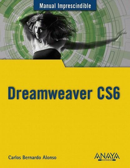 Dreamweaver CS6 | 9788441532748 | Alonso, Carlos Bernardo | Llibres Parcir | Llibreria Parcir | Llibreria online de Manresa | Comprar llibres en català i castellà online