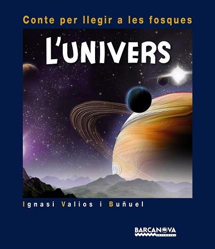 L ' UNIVERS | 9788448931001 | VALIOS I BUÑUEL, IGNASI | Llibres Parcir | Llibreria Parcir | Llibreria online de Manresa | Comprar llibres en català i castellà online