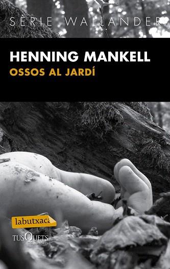 OSSOS AL JARDÍ | 9788483839430 | HENNING MANKELL | Llibres Parcir | Librería Parcir | Librería online de Manresa | Comprar libros en catalán y castellano online